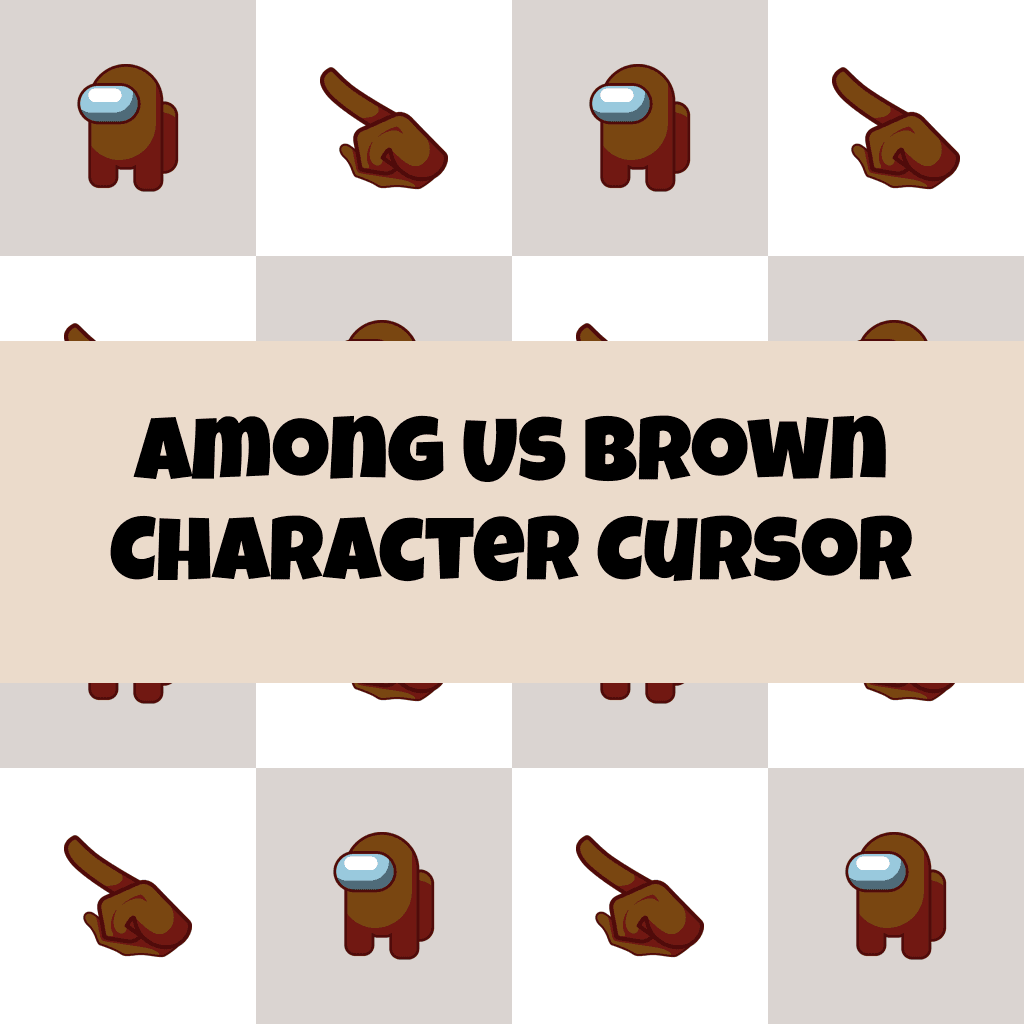 Preview Among Us Brown Character cursor custom cursor pack